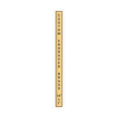 Vertical Engraved Heavy Brass Signs 14" x 1"