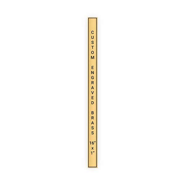 Vertical Engraved 16" x 1" Heavy Brass Signs 