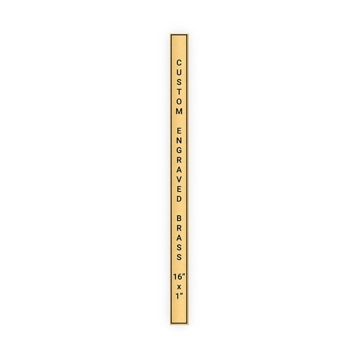 Vertical Engraved Heavy Brass Signs 16" x 1"
