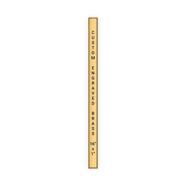 Vertical Engraved 16" x 1" Heavy Brass Signs
