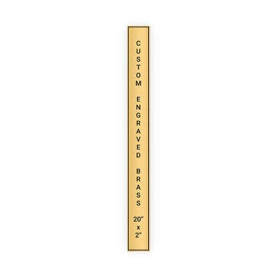 Vertical Engraved Heavy Brass Signs 20" x 2"