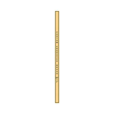 Vertical Engraved Heavy Brass Signs 22" x 1"