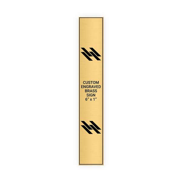 Vertical Engraved Heavy Brass Signs 6" x 1"