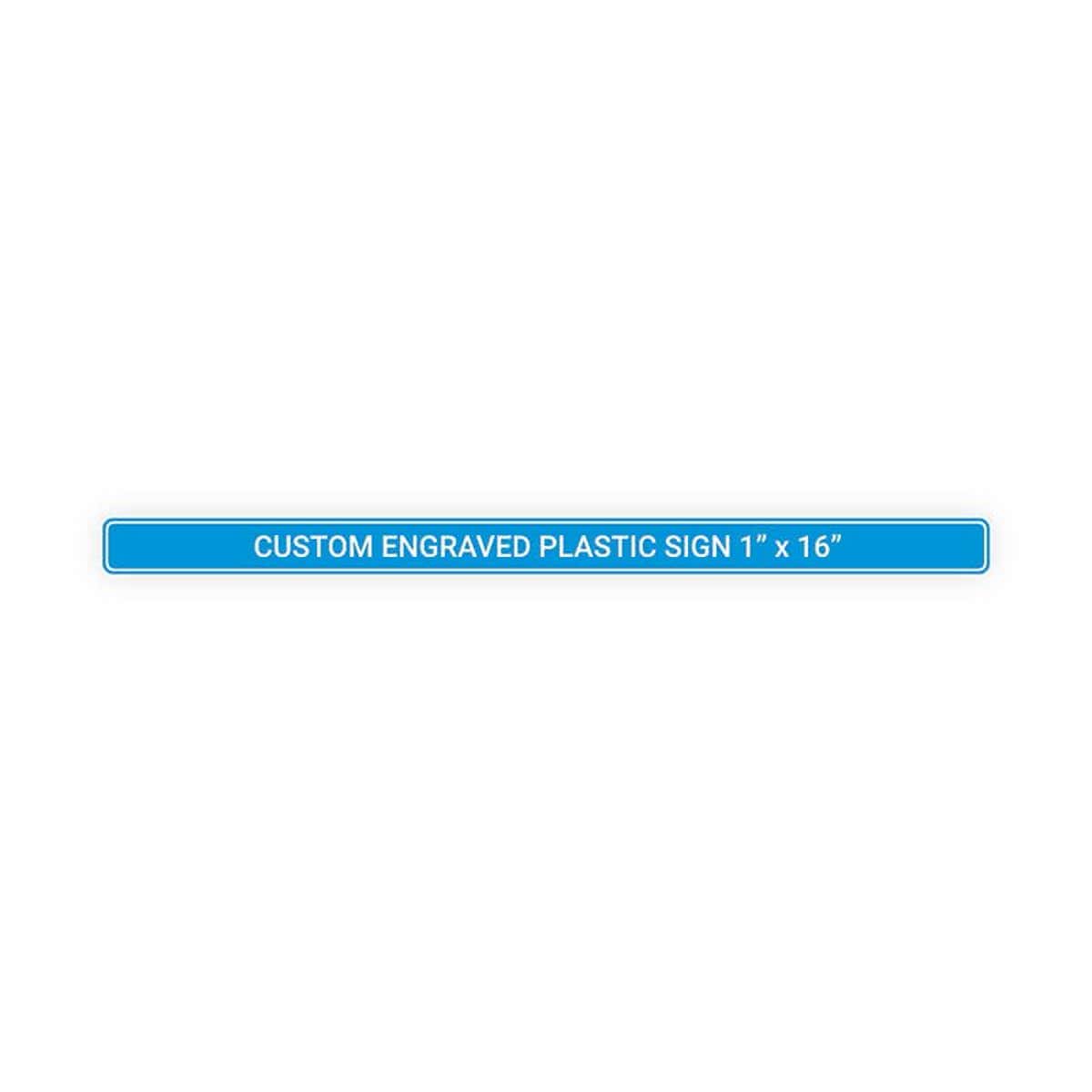 Engraved Sign Horizontal 1" x 16"