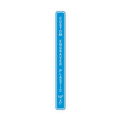 Engraved Sign Vertical 10 in x 1 in