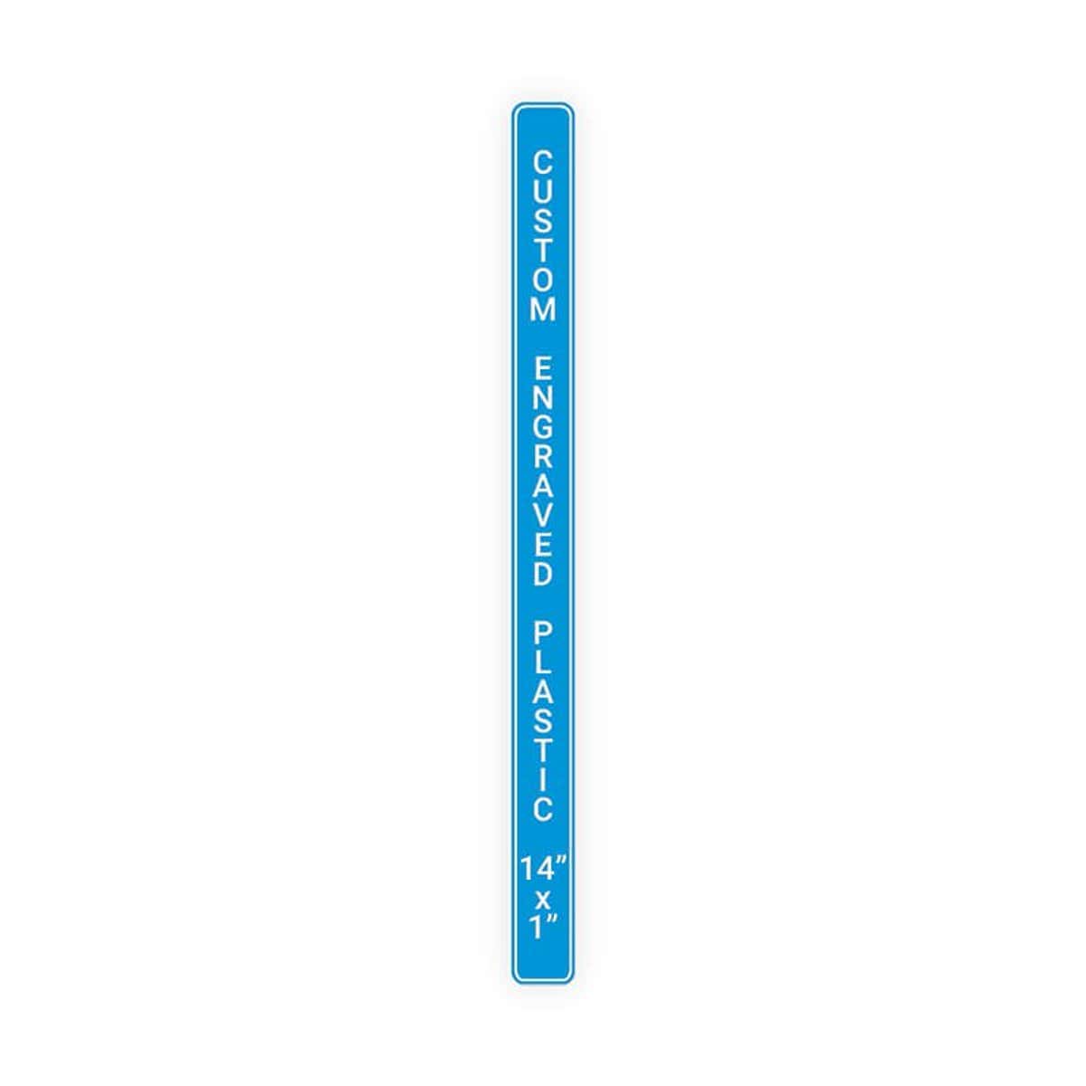 Engraved Plastic Sign Vertical 14" x 1"