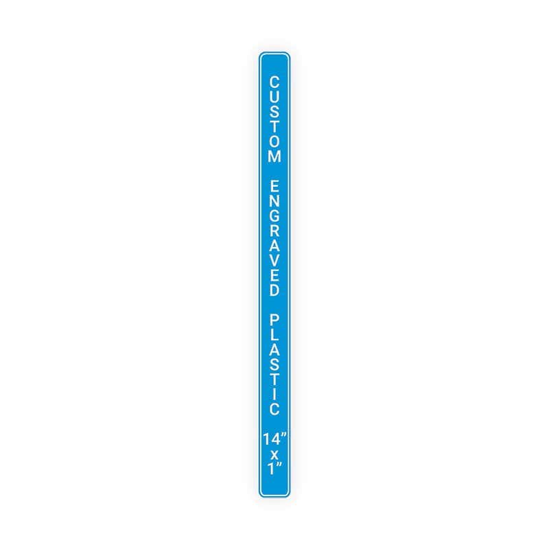 Engraved Plastic Sign Vertical 14" x 1"