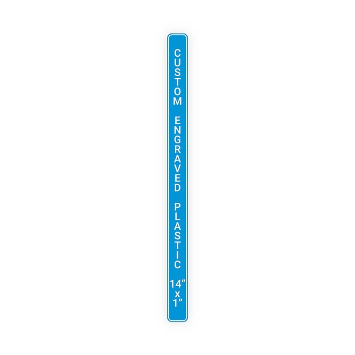 Engraved Plastic Sign Vertical 14" x 1"