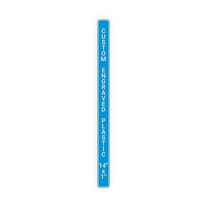 Engraved Plastic Sign Vertical 14" x 1"