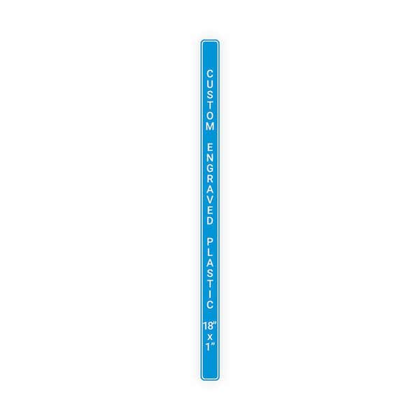 Engraved Plastic Sign Vertical 18" x 1"