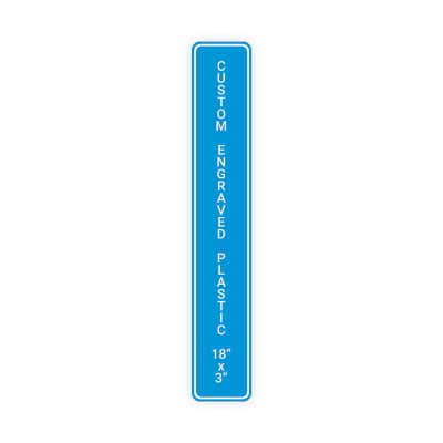 Engraved Sign Vertical 18 in x 3 in