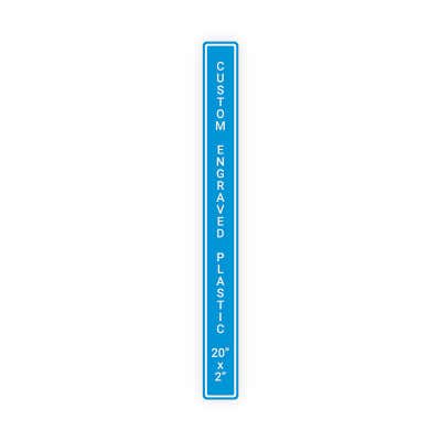 Engraved Sign Vertical 20 in x 2 in