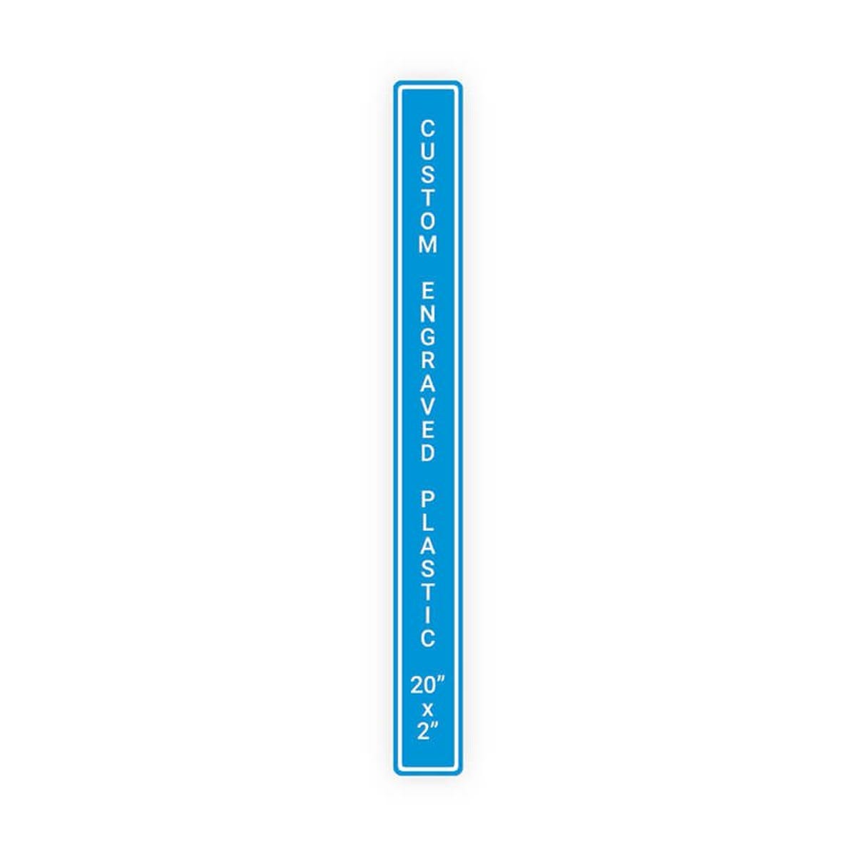 Engraved Plastic Sign Vertical 20" x 2"