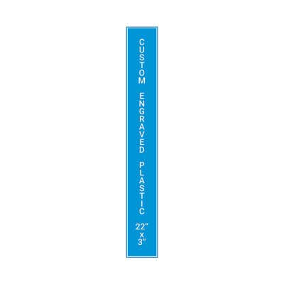 Engraved Sign Vertical 22 in x 3 in