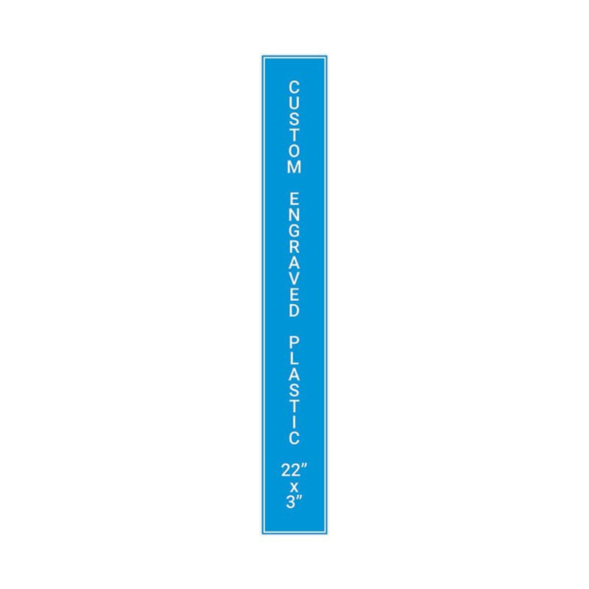 Engraved Plastic Sign Vertical 22" x 3"