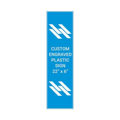 Engraved Sign Vertical 22 in x 6 in