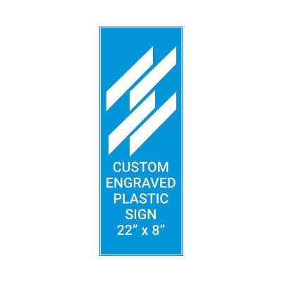 Engraved Sign Vertical 22 in x 8 in