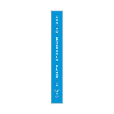 Engraved Sign Vertical 24 in x 3 in