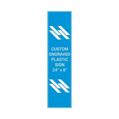 Engraved Sign Vertical 24 in x 6 in