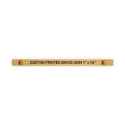 Horizontal Full Color 1" x 16" Brass Signs