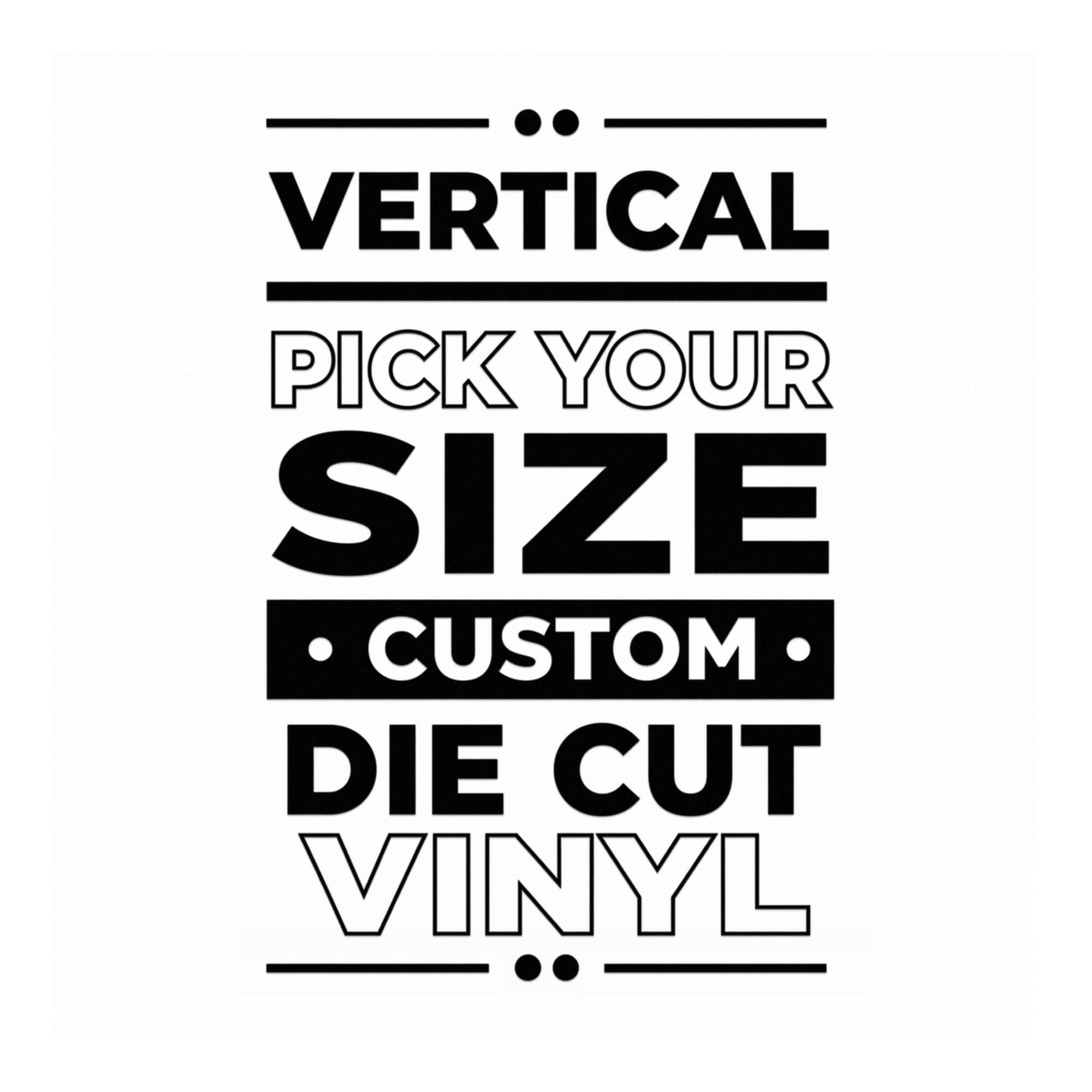 The vertical vinyl die-cut decal on a white background