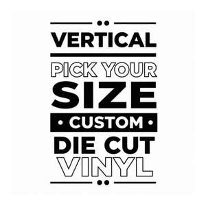 The vertical vinyl die-cut decal on a white background
