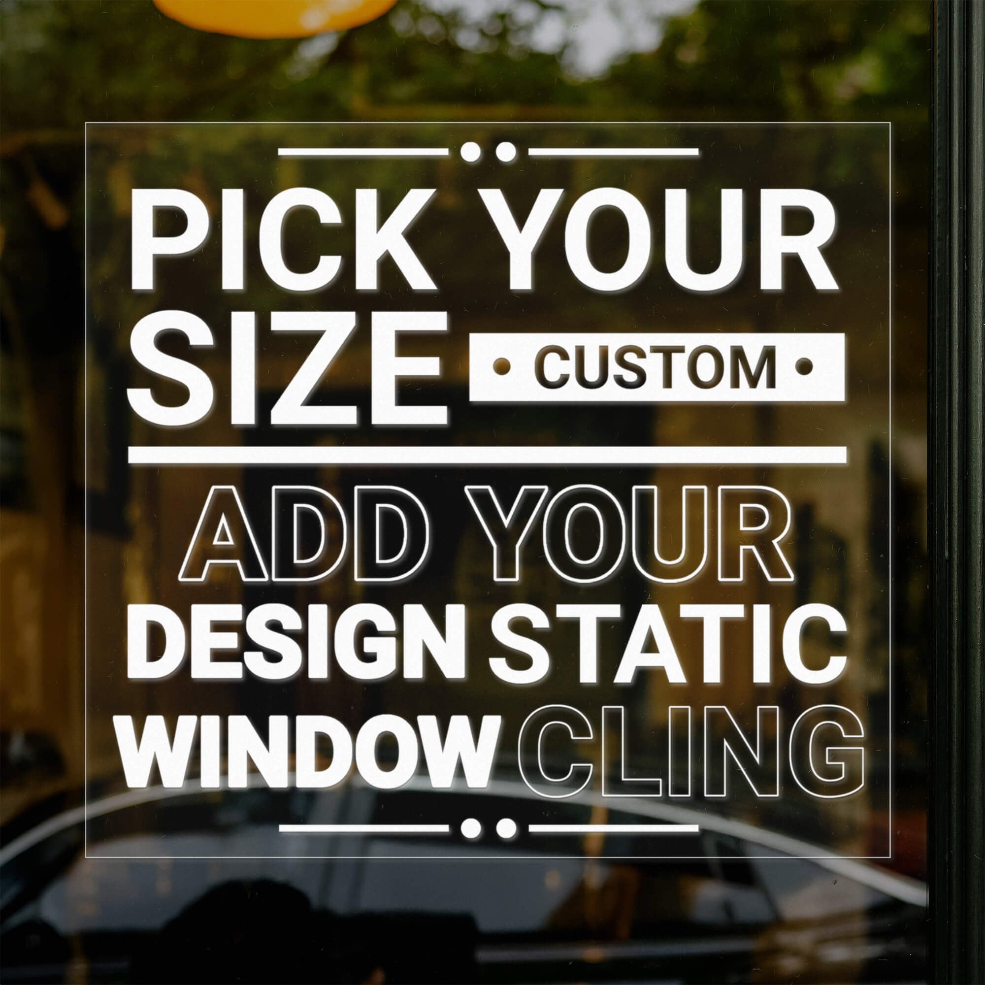 Custom Clear Static Window Cling - Pick Your Size