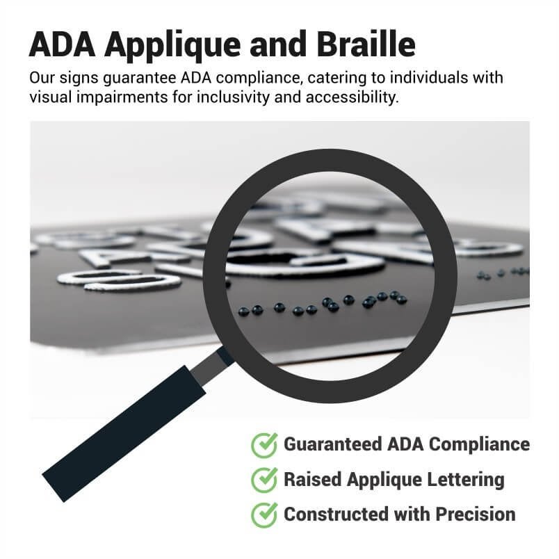 Each ADA sign has compliant Grade 2 Braille and tactile lettering