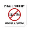 Private property sign with No soliciting red symbol that reads: No excuses, no exceptions, on a white background.