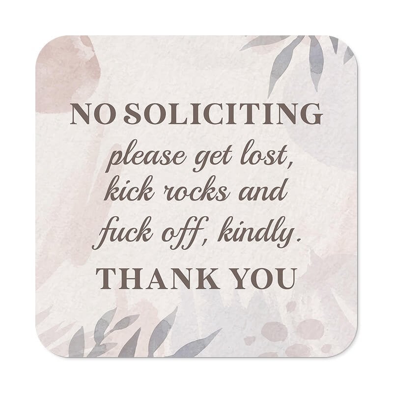 Funny no soliciting sign on pastel floral background reading: Please get lost and kick rocks kindly. Thank you.