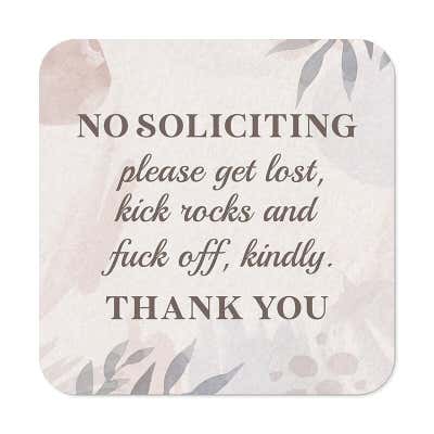 Funny no soliciting sign on pastel floral background reading: Please get lost and kick rocks kindly. Thank you.