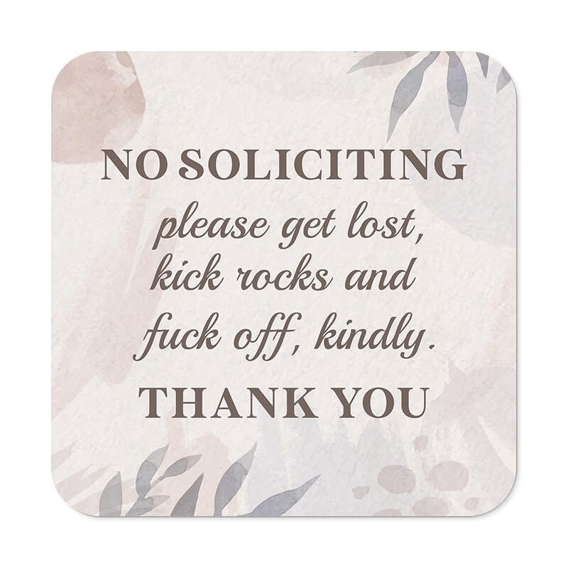 Funny no soliciting sign on pastel floral background reading: Please get lost and kick rocks kindly. Thank you.
