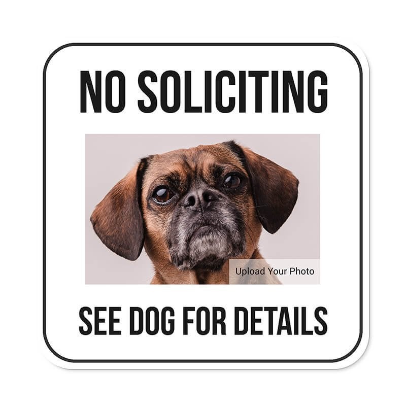 No soliciting sign with a custom pet photo reading, "See dog for details. 