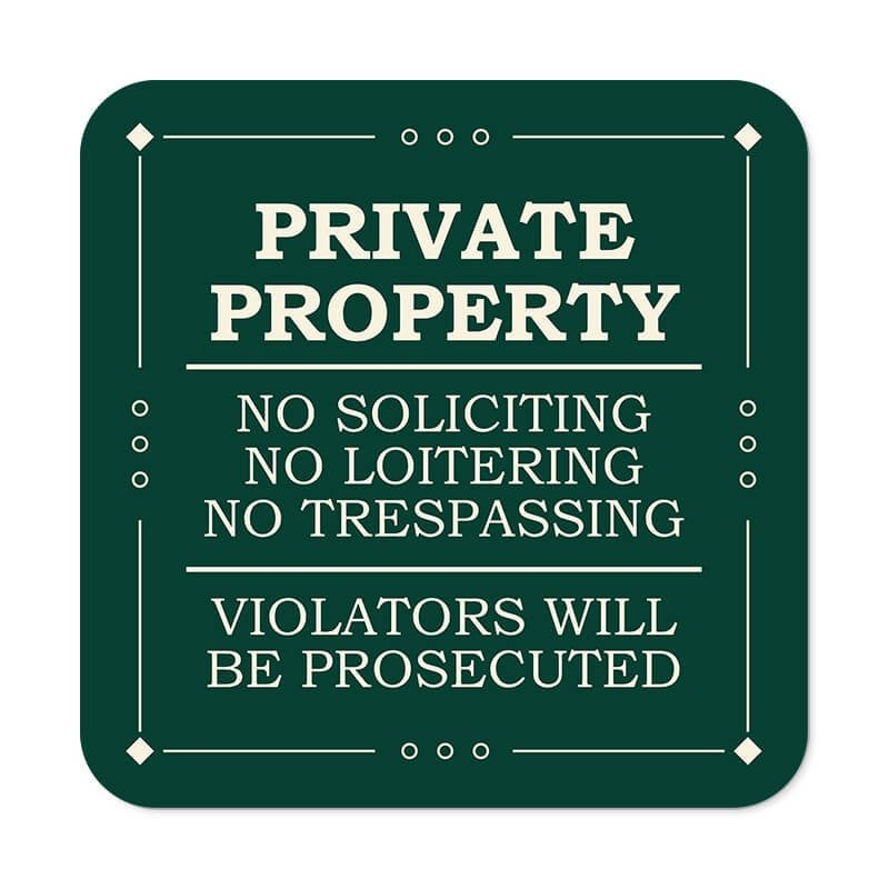 Green private property, no soliciting, no loitering, no trespassing sign reading Violators will be prosecuted