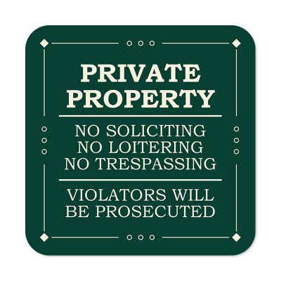 Green private property, no soliciting, no loitering, no trespassing sign reading Violators will be prosecuted