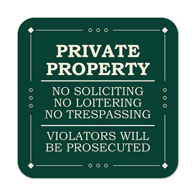Green private property, no soliciting, no loitering, no trespassing sign reading Violators will be prosecuted