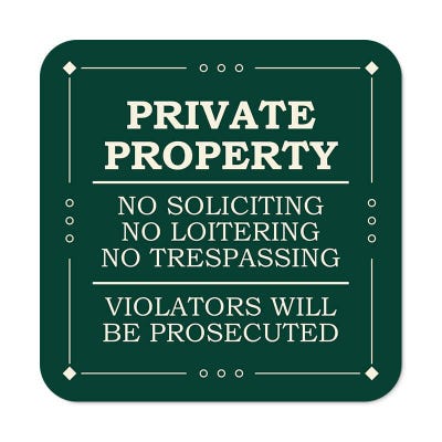 Green private property, no soliciting, no loitering, no trespassing sign reading Violators will be prosecuted