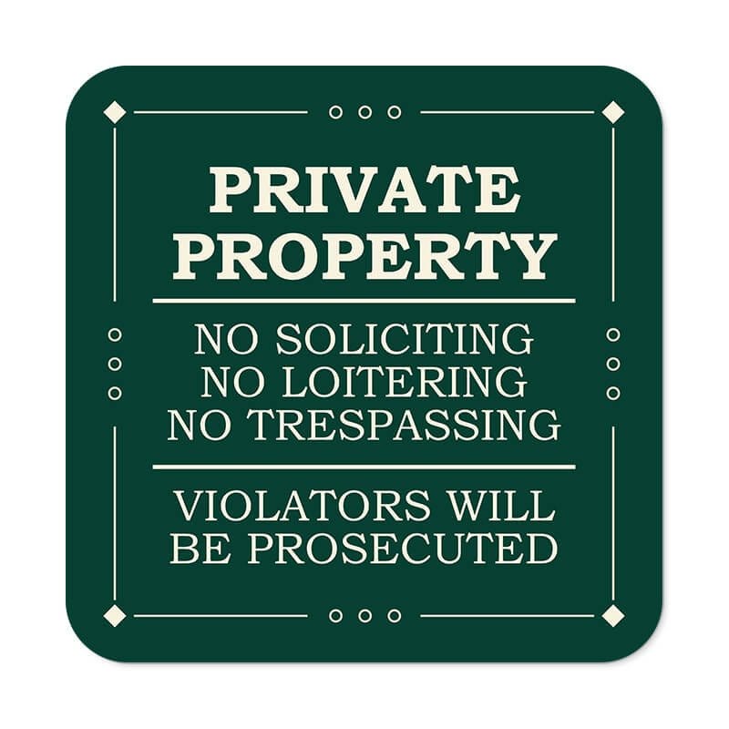 Green private property, no soliciting, no loitering, no trespassing sign reading Violators will be prosecuted