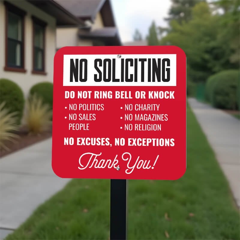 Red No soliciting  yard sign in bold text. Do not ring bell or knock. No excuses, No exceptions, thank you in white text