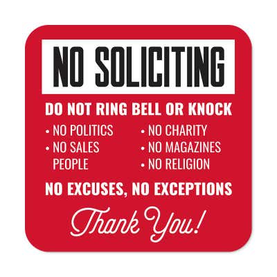 Red No soliciting sign in bold text. Do not ring bell or knock. No excuses, No exceptions in white text