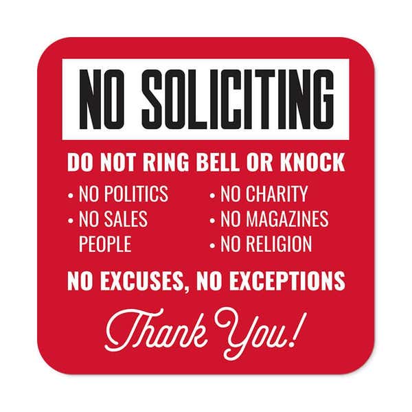 Red No soliciting sign in bold text. Do not ring bell or knock. No excuses, No exceptions in white text