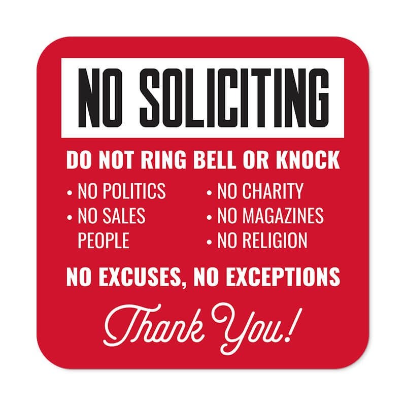 Red No soliciting sign in bold text. Do not ring bell or knock. No excuses, No exceptions in white text