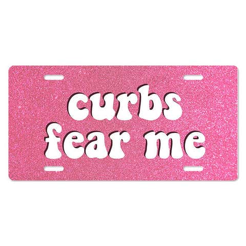 Curbs Fear Me - Cute Front License Plate