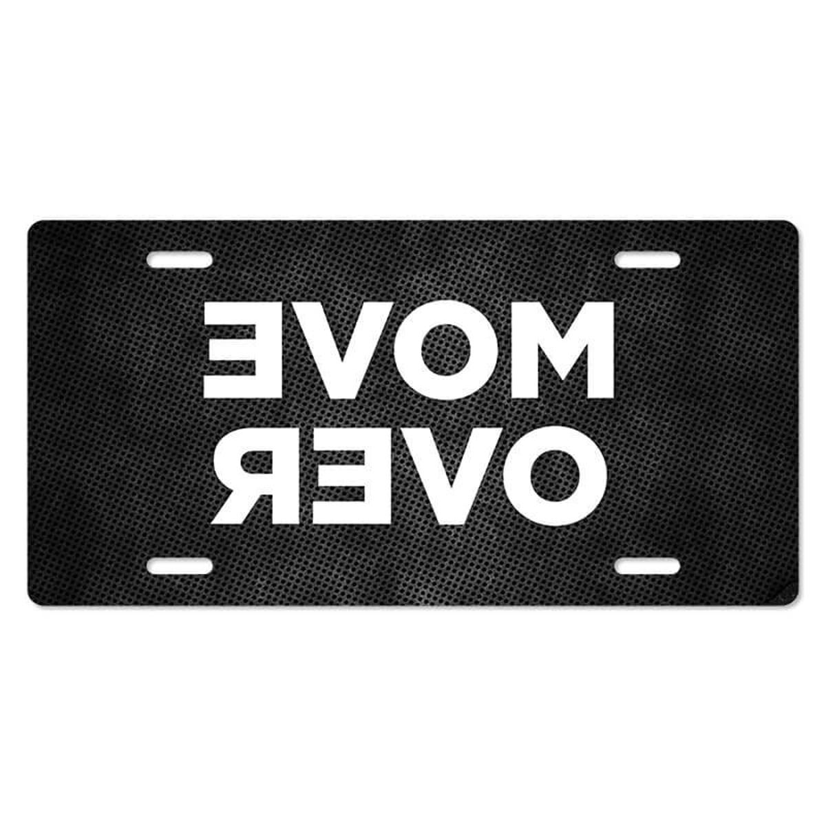 Move Over - Funny Front License Plate