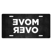 Move Over - Funny Front License Plate