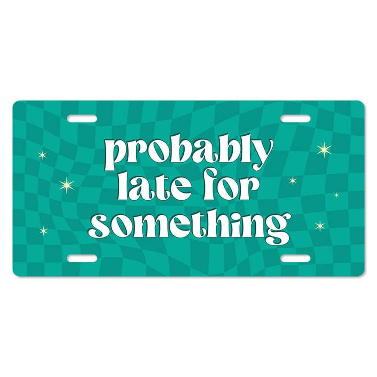 Probably Late - Cute Front License Plate