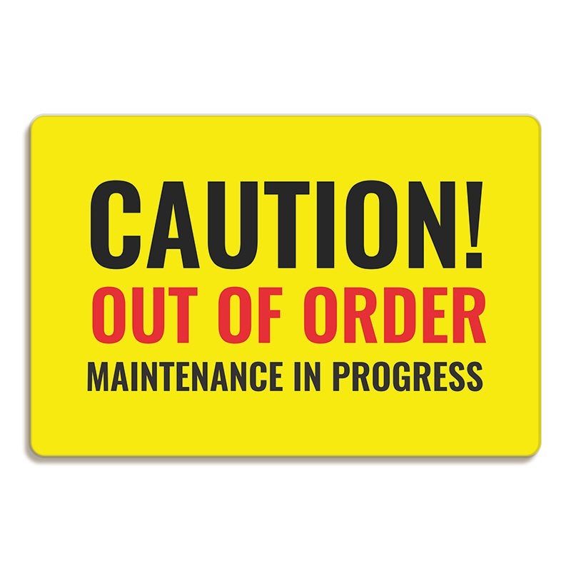 Caution Out of Order Maintenance Sign