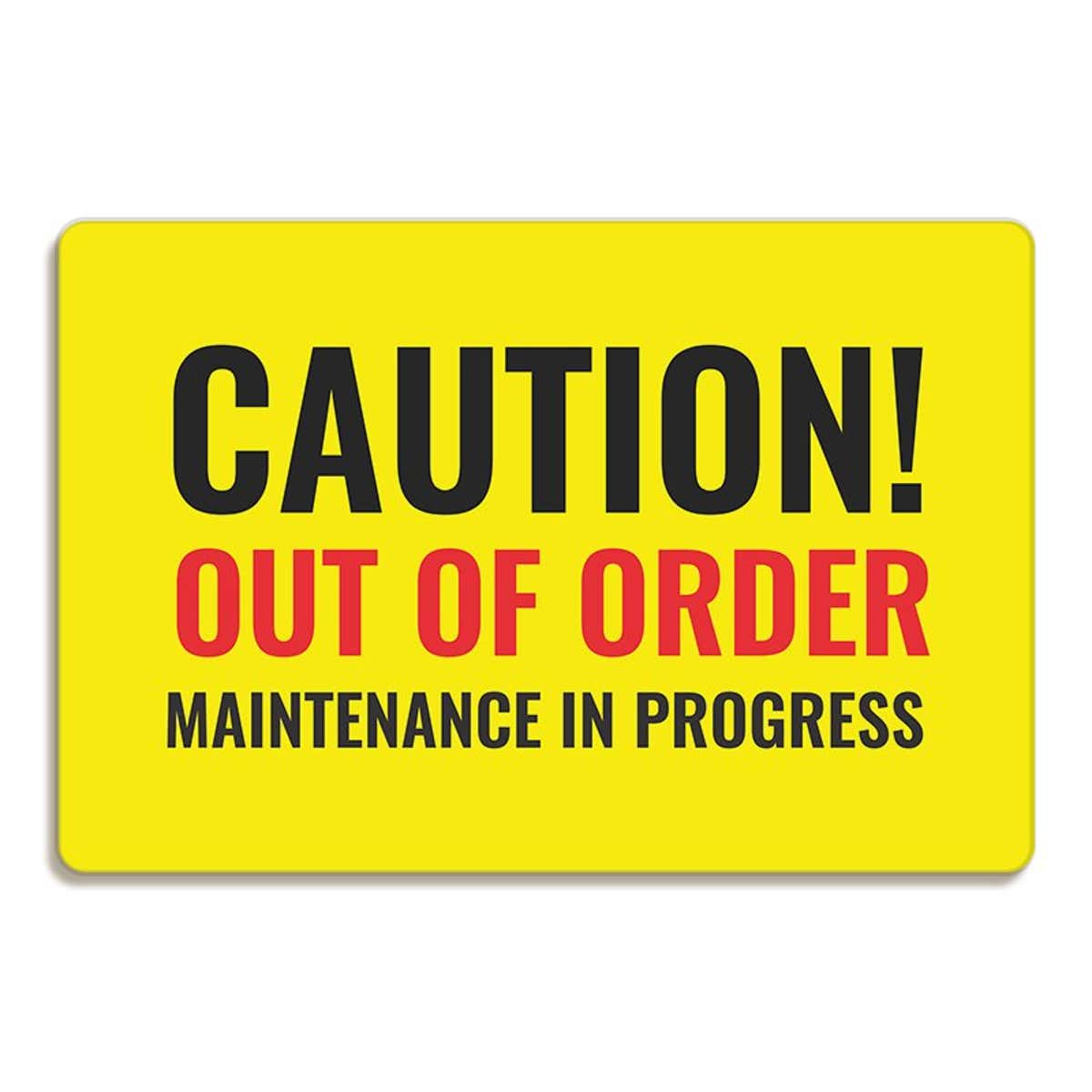 Caution Out of Order Maintenance Sign