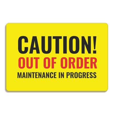 Caution Out of Order Maintenance Sign