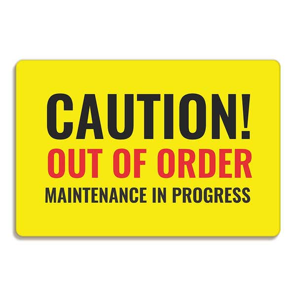 Caution Out of Order Maintenance Sign